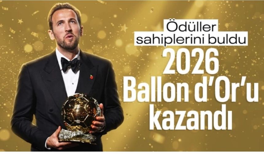 2026 Ballon d'Or'un sahibi Harry Kane oldu