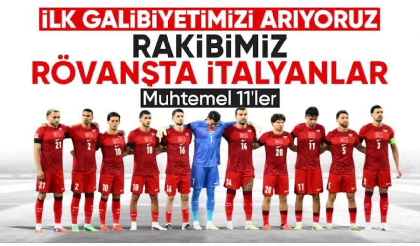 İtalya - Türkiye: Muhtemel 11'ler