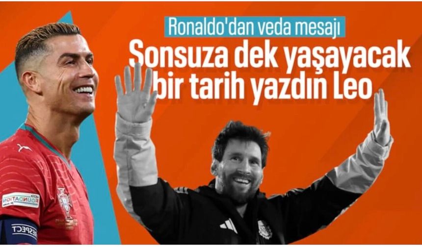 Cristiano Ronaldo’dan Lionel Messi’ye mesaj: Sonsuza dek yaşayacak tarih yazdın