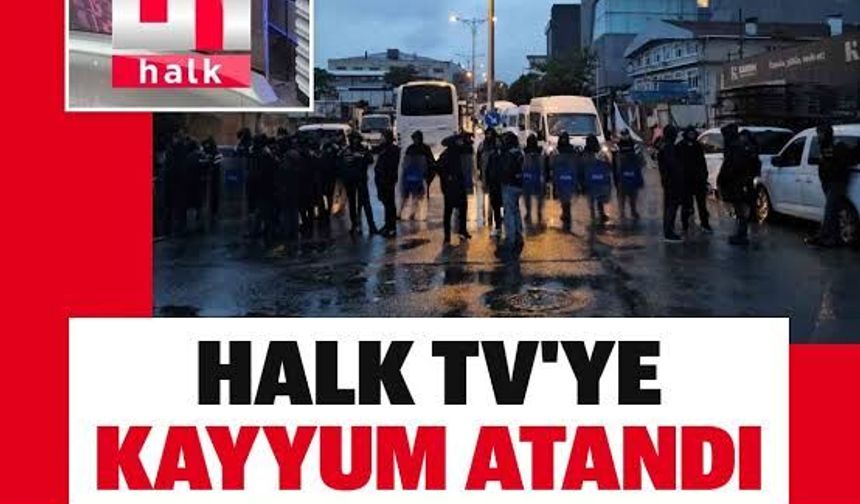 Halk TV'ye kayyum atandı!