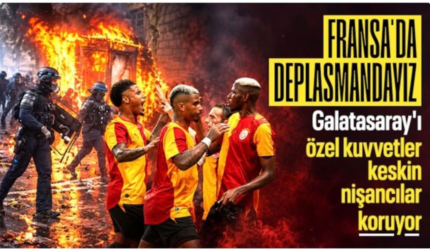 Galatasaray’ın Fransa seferinde üst düzey güvenlik önlemi: Özel eğitimli askerler devrede