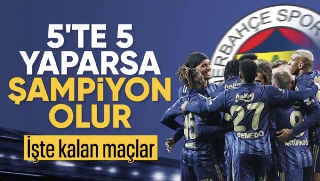Fenerbahçe'de şampiyonluk umutları tavan! 5'te 5 yaparsa şampiyonluğunu ilan edecek...
