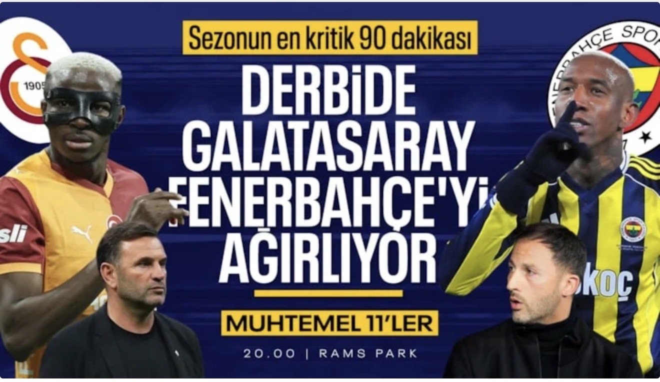 Galatasaray - Fenerbahçe derbisinin muhtemel 11'leri