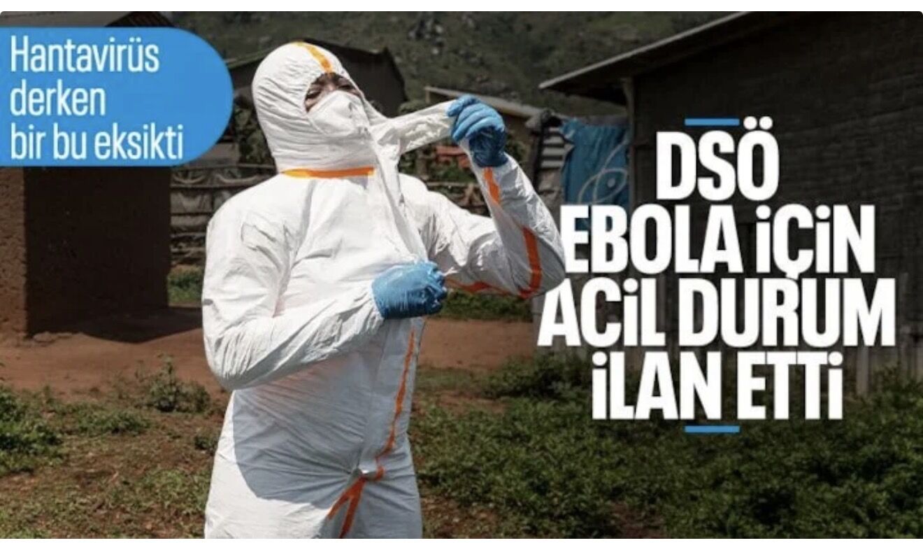 DSÖ'den Ebola alarmı: Salgın için 'Küresel Halk Sağlığı Acil Durumu' ilanı