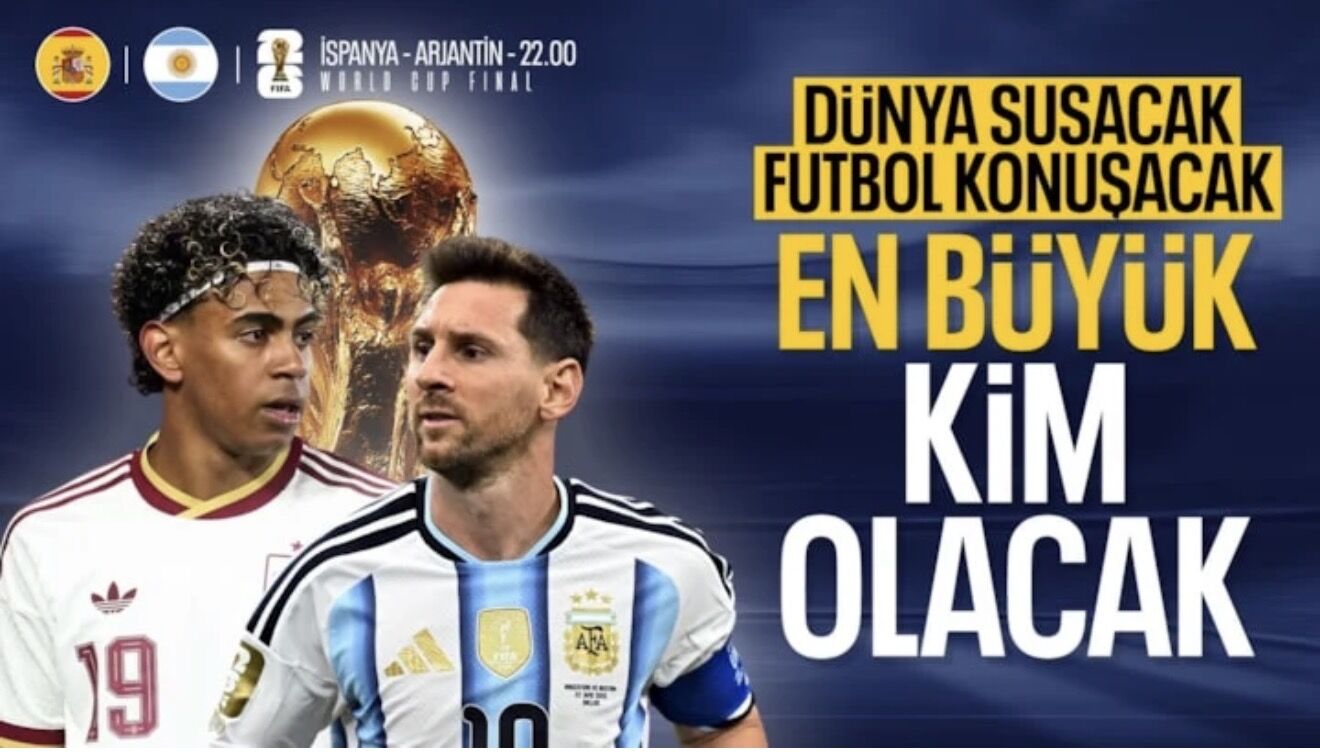 Dünya Kupası'nda final günü: Gözler İspanya-Arjantin karşılaşmasında!