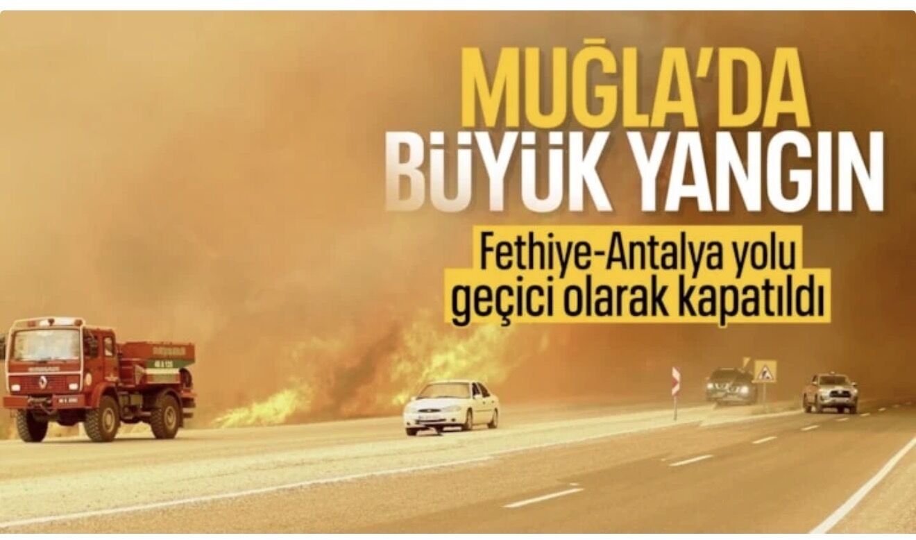 Muğla'da yangın: Fethiye - Antalya yolu araç geçişine kapatıldı