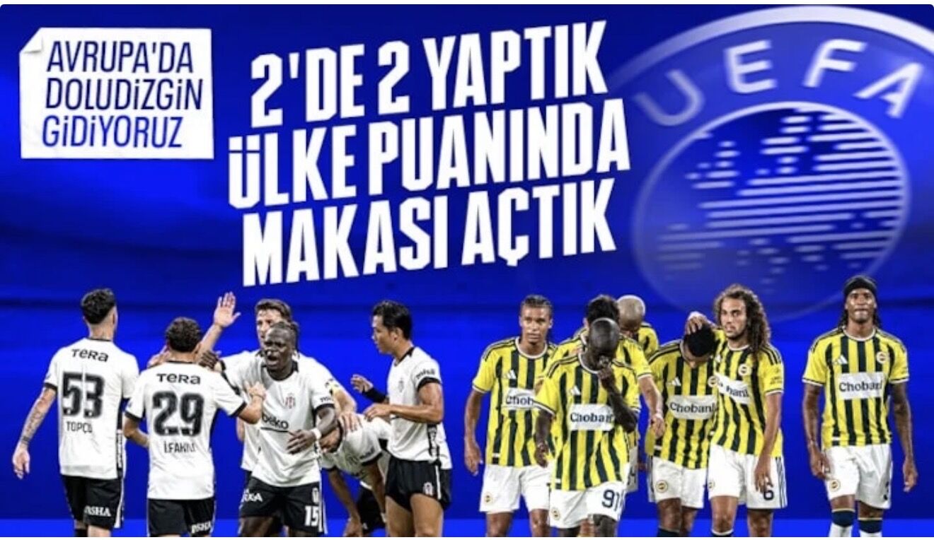Fenerbahçe ve Beşiktaş kazandı: İşte UEFA ülke puanında son durum!