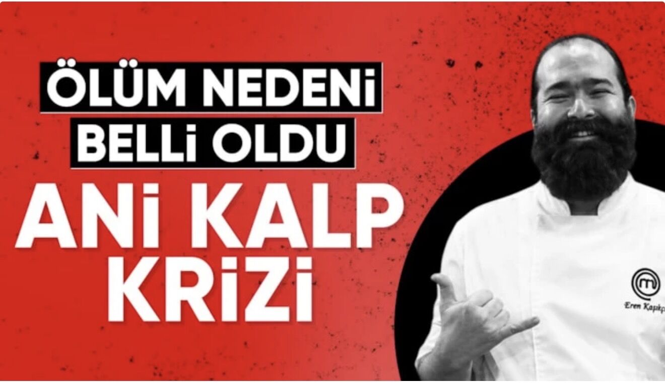 Şef Eren Kaşıkçı'nın ölüm nedeni belli oldu