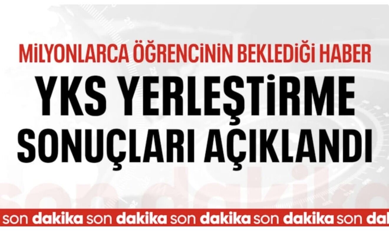 2026-YKS yerleştirme sonuçları açıklandı