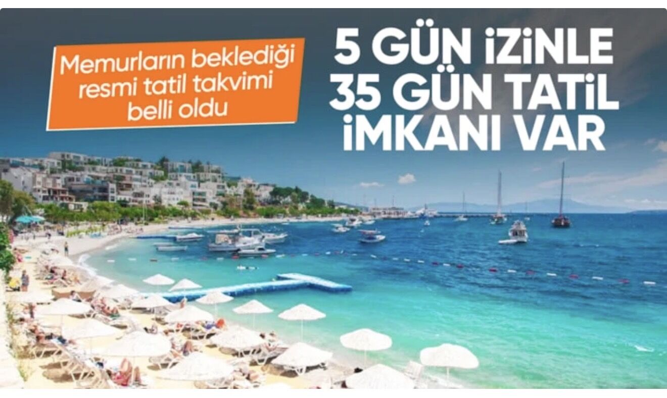 2027'de 5 günlük izin ile 35 gün tatilin formülü açıklandı