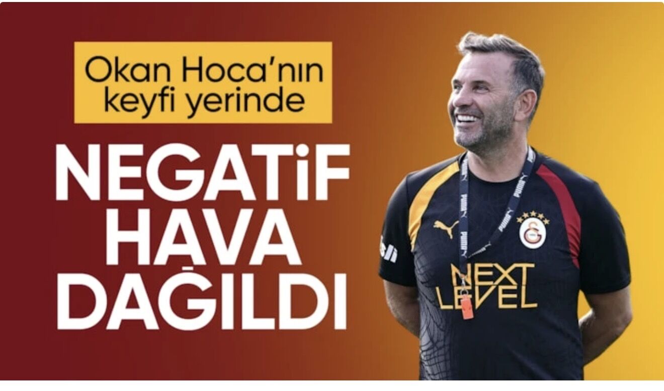 Okan Buruk: Negatif hava dağıldı