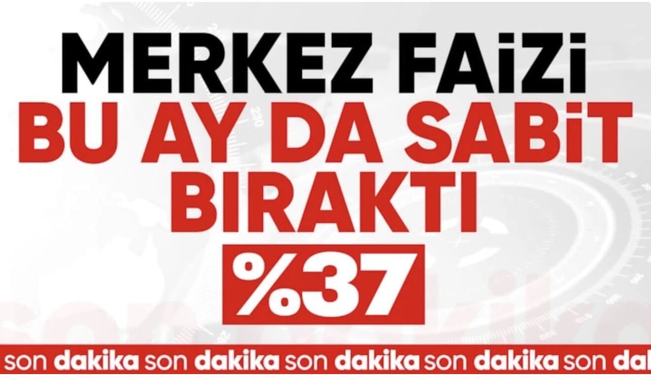 SON DAKİKA! TCMB, Eylül 2026'da politika faizini yüzde 37'de sabit tuttu