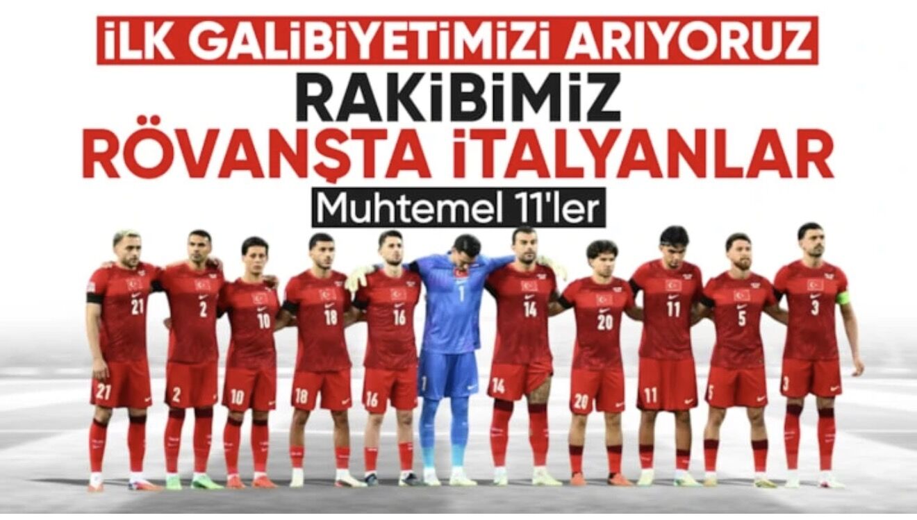 İtalya - Türkiye: Muhtemel 11'ler